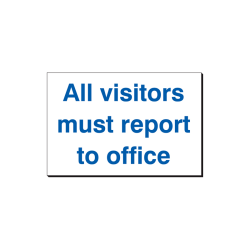 All Visitors Must Report To Office - 360 x 240 mm
